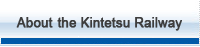 About the Kintetsu Railway