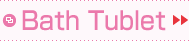 Bath Tublet