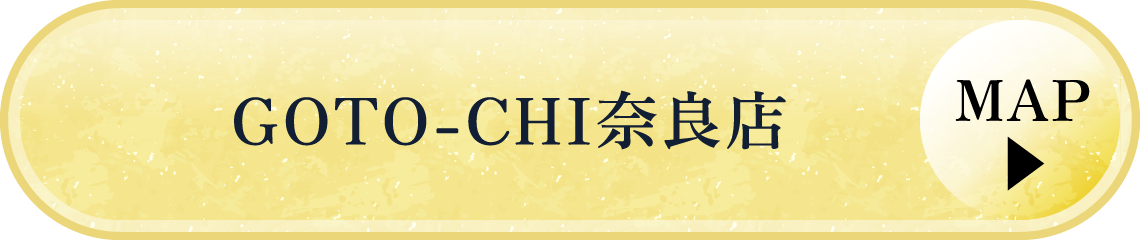 GOTO-CHI奈良店