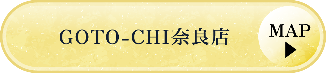 GOTO-CHI奈良店